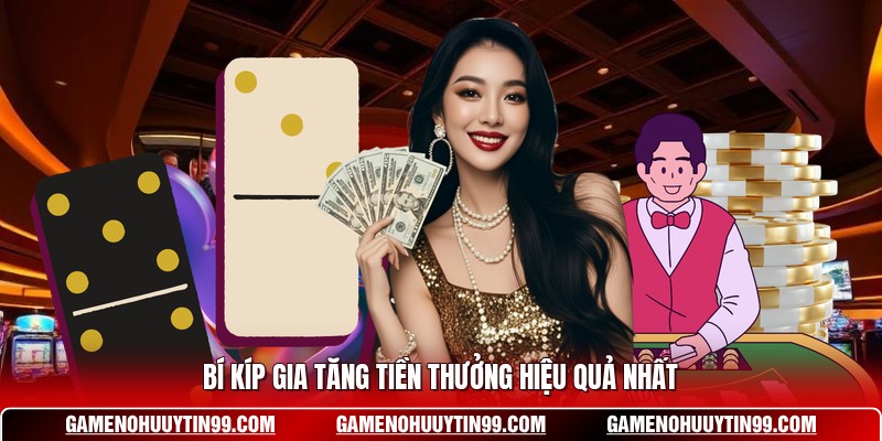 Bí kíp gia tăng tiền thưởng hiệu quả nhất