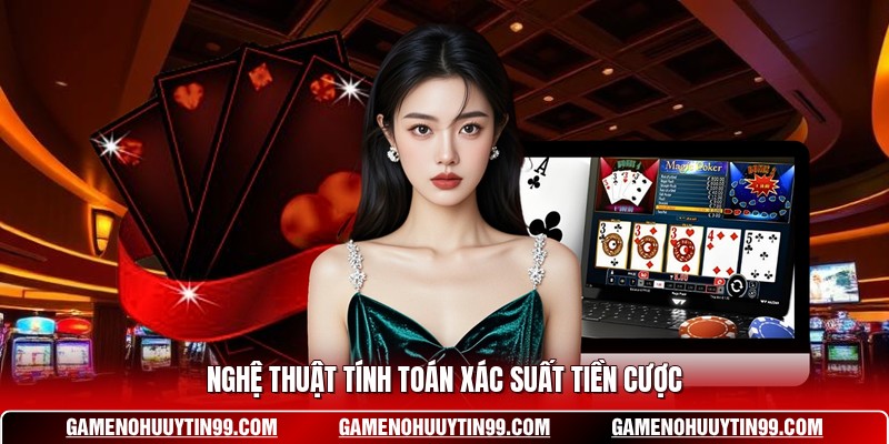 Nghệ thuật tính toán xác suất tiền cược