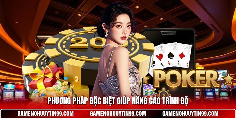 Phương pháp đặc biệt giúp nâng cao trình độ