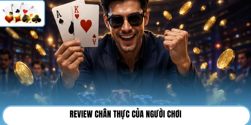 Review chân thực của người chơi